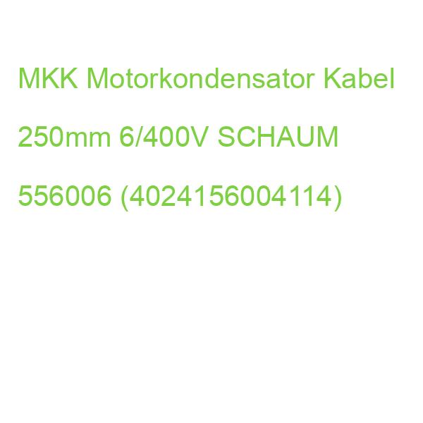 MKK Motorkondensator Kabel 250mm 6/400V SCHAUM 556006 (4024156004114)