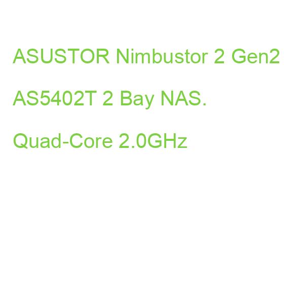 ASUSTOR Nimbustor 2 Gen2 AS5402T 2 Bay NAS. Quad-Core 2.0GHz