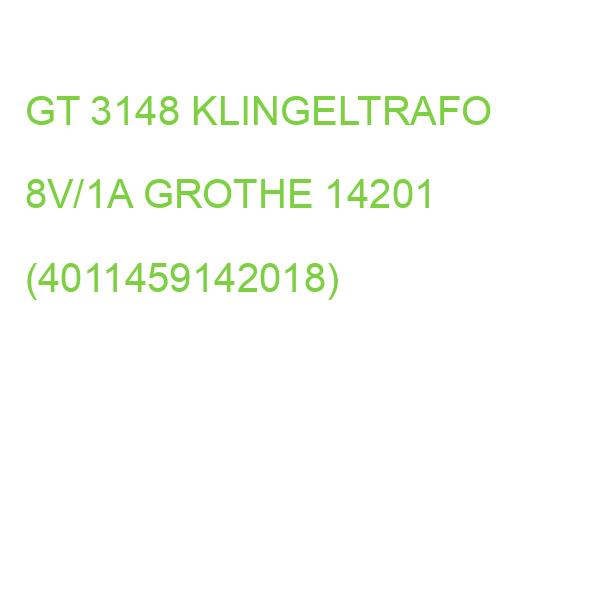 GTN 3148 Klingeltransformator GROTHE KLINGELTRAFO 8V/1A 14201 (4011459142018)