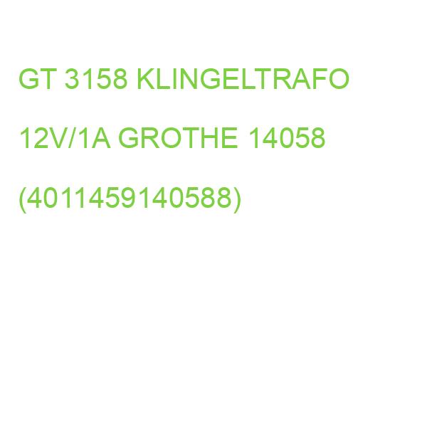 GTN 3158 Klingeltransformator GROTHE KLINGELTRAFO 12V/1A 14058 (4011459140588)