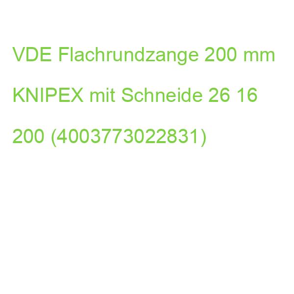 VDE Flachrundzange 200 mm KNIPEX mit Schneide 26 16 200 (4003773022831)