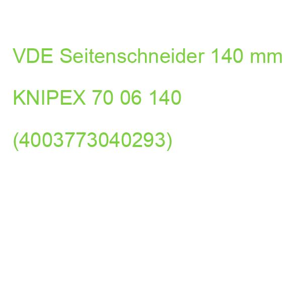 VDE Seitenschneider 140 mm KNIPEX 70 06 140 (4003773040293)
