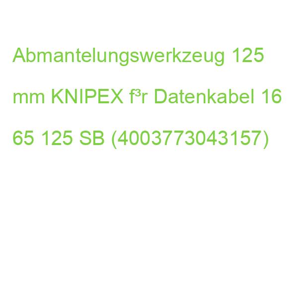 Abmantelungswerkzeug 125 mm KNIPEX f³r Datenkabel 16 65 125 SB (4003773043157)