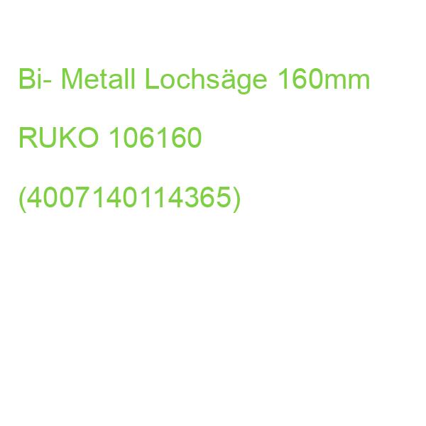 Bi- Metall Lochsäge 160mm RUKO 106160 (4007140114365)