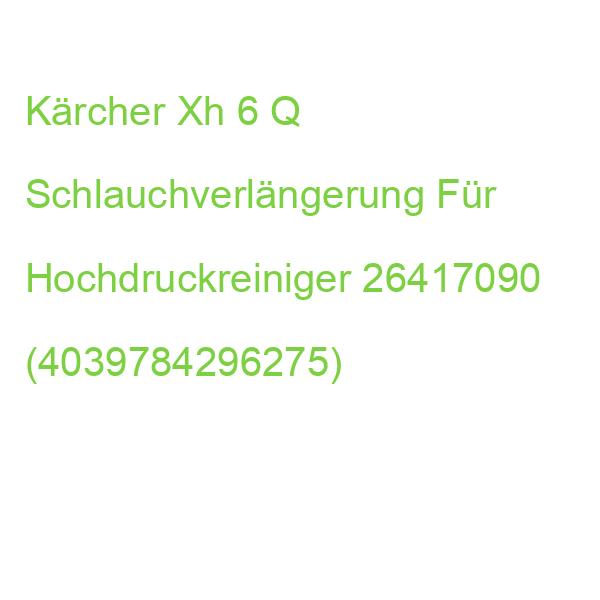 Kärcher Xh 6 Q Schlauchverlängerung Für Hochdruckreiniger 26417090 (4039784296275)