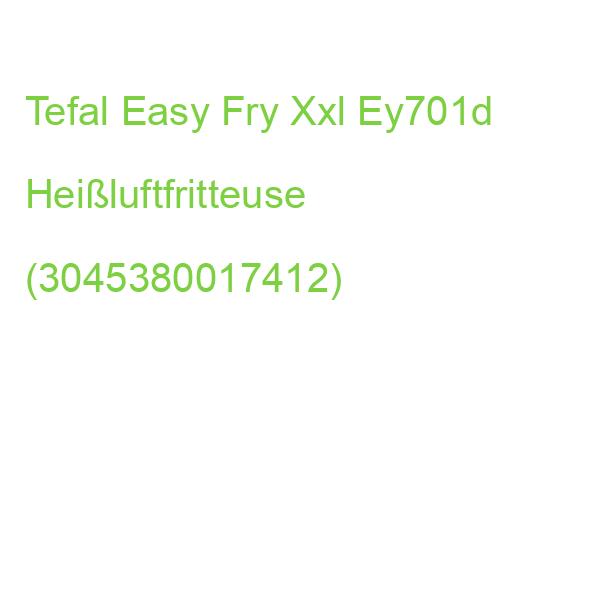 Tefal Easy Fry Xxl Ey701d Heißluftfritteuse (3045380017412)