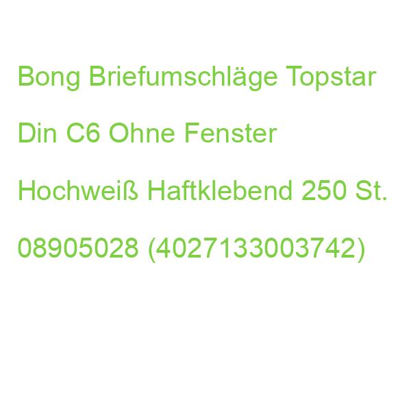 Bong Briefumschläge Topstar Din C6 Ohne Fenster Hochweiß Haftklebend 250 St. 08905028 (4027133003742)