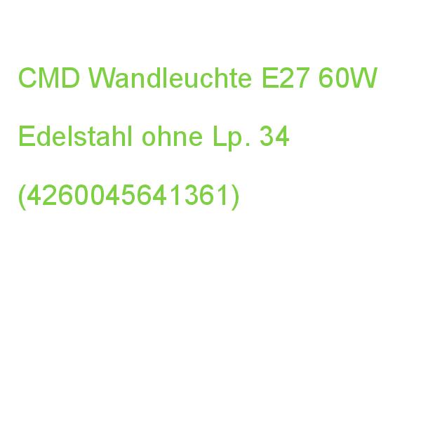 Wandleuchte E27 60W Edelstahl CMD ohne Lp. 34 (4260045641361)