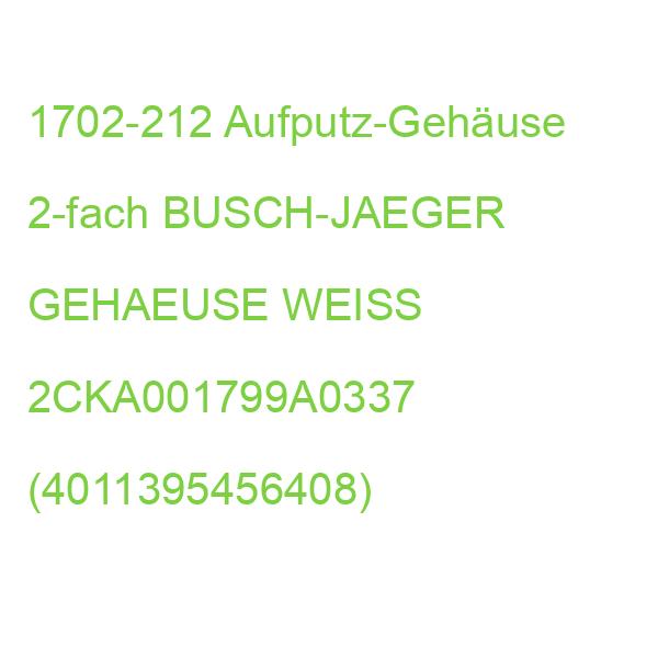 1702-212 Aufputz-Gehäuse 2-fach BUSCH-JAEGER GEHAEUSE WEISS 2CKA001799A0337 (4011395456408)