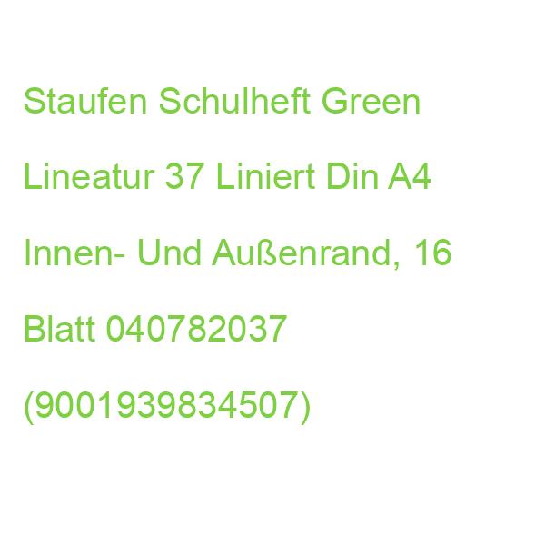 Staufen Schulheft Green Lineatur 37 Liniert Din A4 Innen- Und Außenrand, 16 Blatt 040782037 (9001939834507)