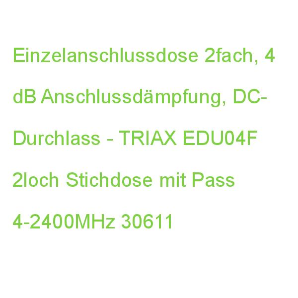 EDU 04F 2Loch Einzeldose,DC,steckklemme TRIAX EDU04F Stichdose mit Pass 4-2400MHz 306111 (5702663061118)