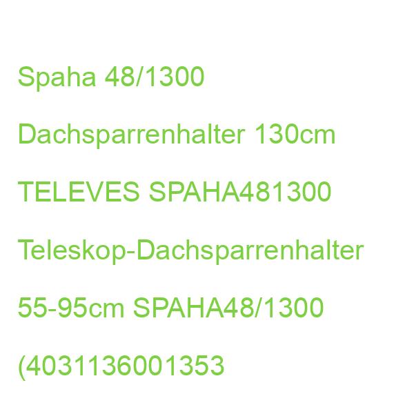Spaha 48/1300 Dachsparrenhalter 130cm TELEVES SPAHA481300 Teleskop-Dachsparrenhalter 55-95cm SPAHA48/1300 (4031136001353