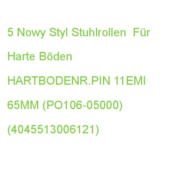 Nowy Styl Stuhlrollen Für Harte Böden, 5 St. HARTBODENR.PIN 11EMI 65MM (PO106-05000) (4045513006121)