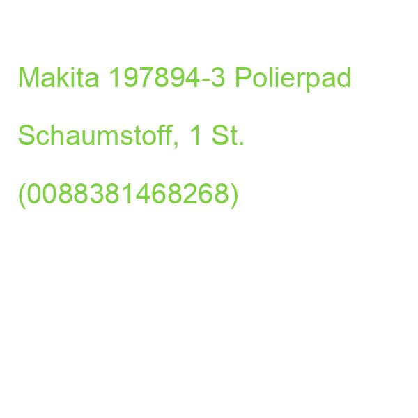 Makita 197894-3 Polierpad Schaumstoff, 1 St. (0088381468268)