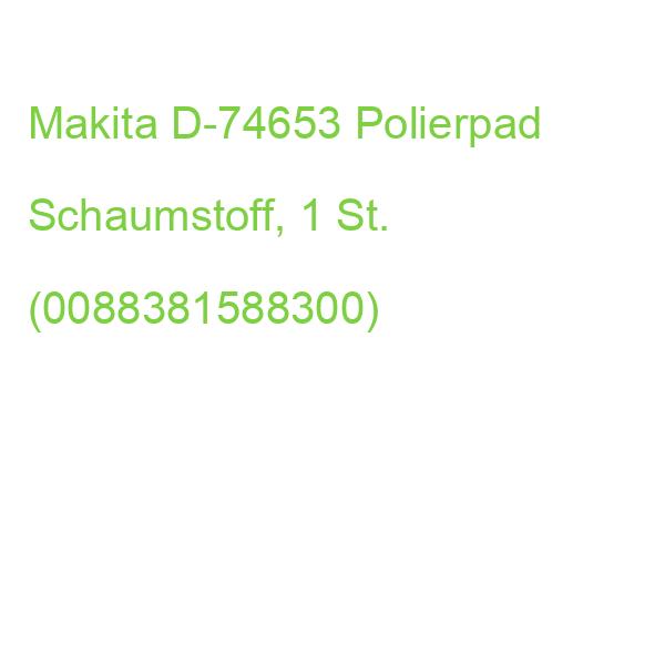 Makita D-74653 Polierpad Schaumstoff, 1 St. (0088381588300)