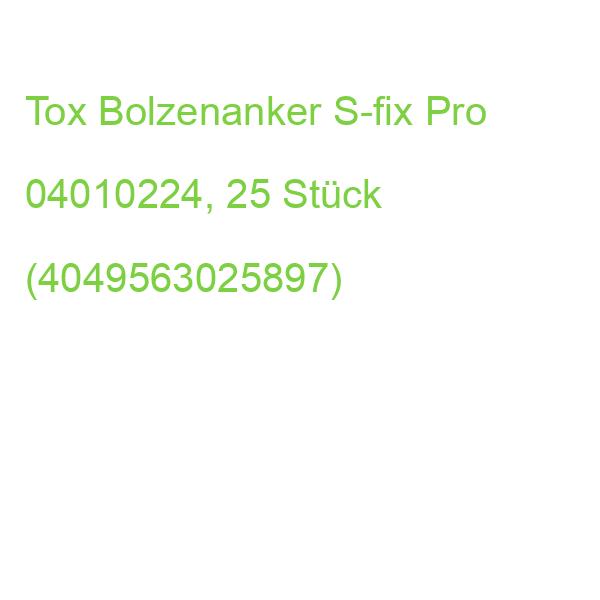 Tox Bolzenanker S-fix Pro 04010224, 25 Stück (4049563025897)