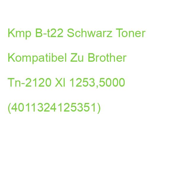 Kmp B-t22 Schwarz Toner Kompatibel Zu Brother Tn-2120 Xl 1253,5000 (4011324125351)