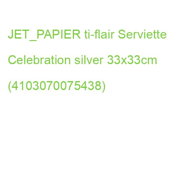 JET_PAPIER ti-flair Servietten Celebration silver 33x33cm 20 Stück 3-lagig (4103070075438)