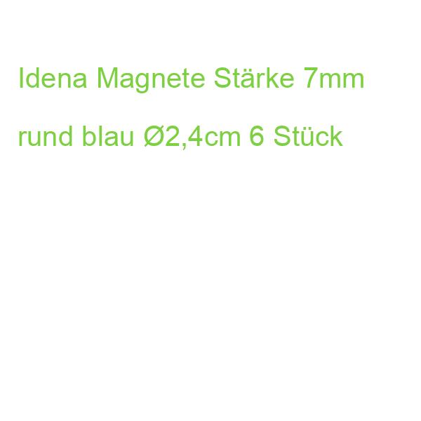 Idena Magnete Stärke 7mm rund blau 2,4cm 6 Stück