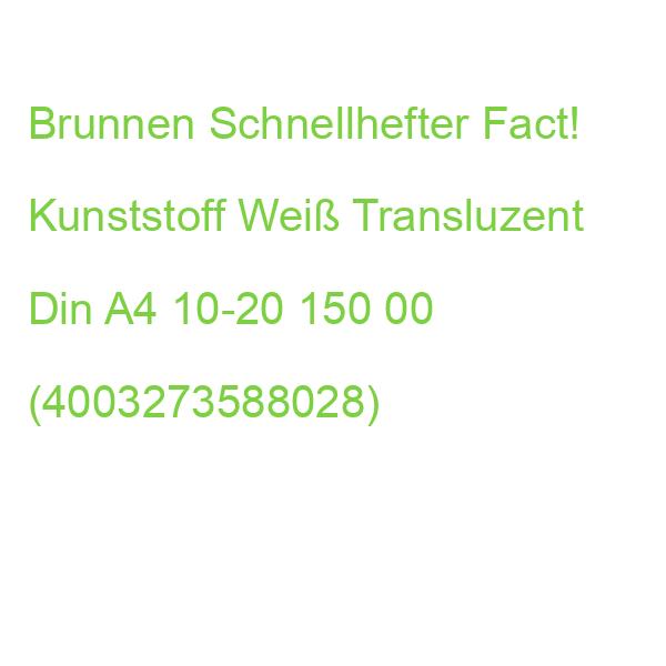 Brunnen Schnellhefter Fact! Kunststoff Weiß Transluzent Din A4 10-20 150 00 (4003273588028)