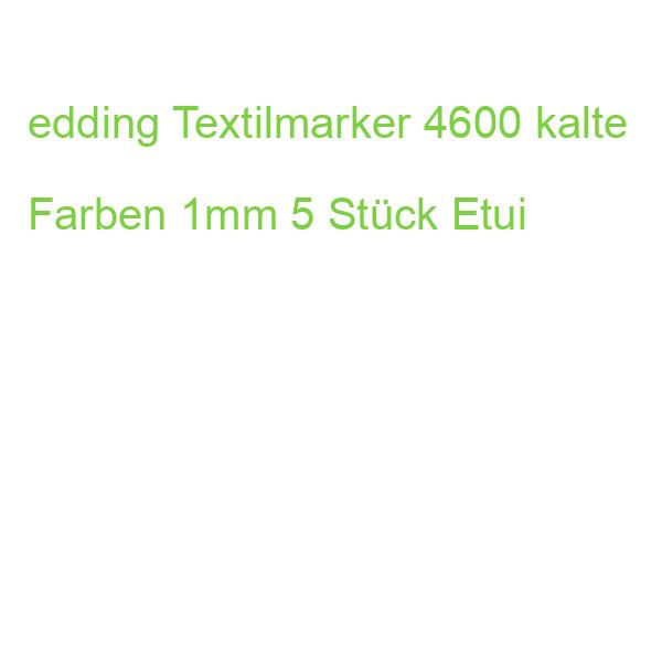 edding Textilmarker 4600 kalte Farben 1mm 5 Stück Etui