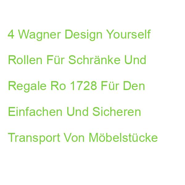 Wagner Design Yourself Rollen Für Schränke Und Regale Ro 1728, 4 St. 2172888 (4001073020748)