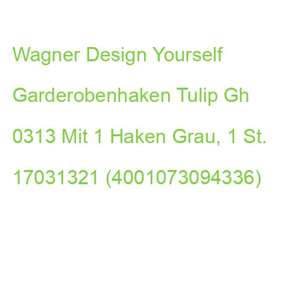 Wagner Design Yourself Garderobenhaken Tulip Gh 0313 Mit 1 Haken Grau, 1 St. 17031321 (4001073094336)