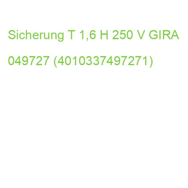 Sicherung T 1,6 H 250 V GIRA 049727 (4010337497271)