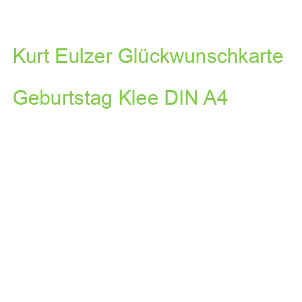 Kurt Eulzer Glückwunschkarte Geburtstag Klee DIN A4