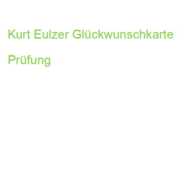 Kurt Eulzer Glückwunschkarte Prüfung