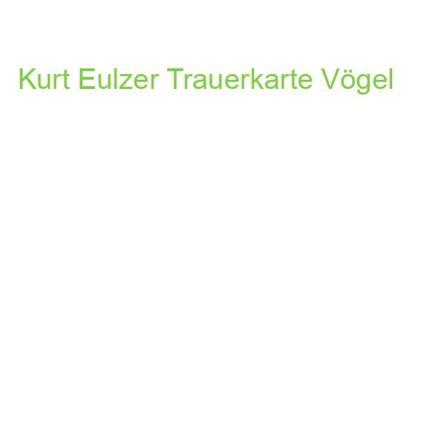 Kurt Eulzer Trauerkarte Vögel