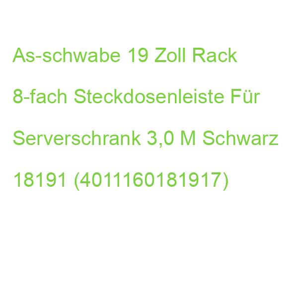As-schwabe 19 Zoll Rack 8-fach Steckdosenleiste Für Serverschrank 3,0 M Schwarz 18191 (4011160181917)