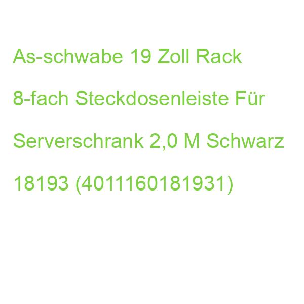 As-schwabe 19 Zoll Rack 8-fach Steckdosenleiste Für Serverschrank 2,0 M Schwarz 18193 (4011160181931)