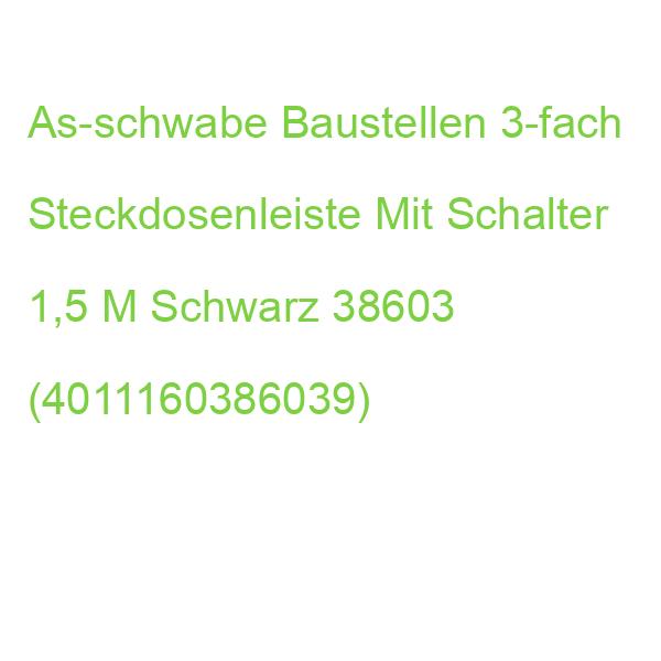 As-schwabe Baustellen 3-fach Steckdosenleiste Mit Schalter 1,5 M Schwarz 38603 (4011160386039)