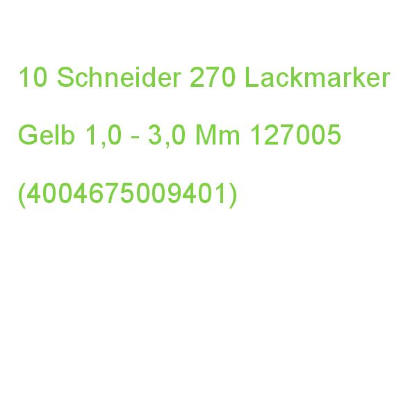 Schneider 270 Lackmarker Gelb 1,0 - 3,0 Mm, 10 St. 127005 (4004675009401)