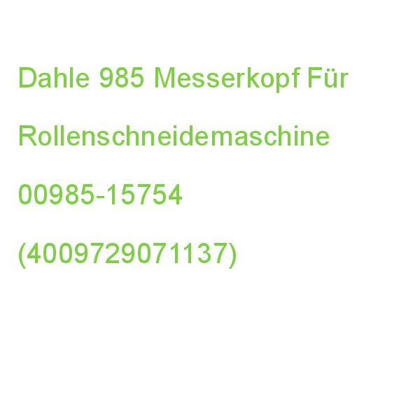 Dahle 985 Messerkopf Für Rollenschneidemaschine 00985-15754 (4009729071137)