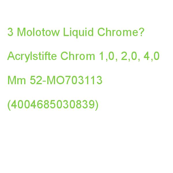 Molotow Liquid Chrome Acrylstifte-set Chrom 3 St. 52-MO703113 (4004685030839)