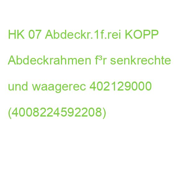 HK 07 Abdeckr.1f.rei KOPP Abdeckrahmen f³r senkrechte und waagerec 402129000 (4008224592208)