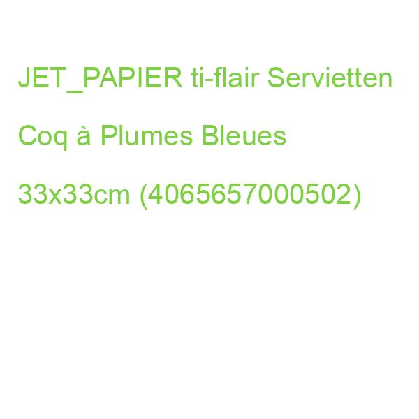 JET_PAPIER ti-flair Servietten Coq a Plumes Bleues 33x33cm 20 Stück 3-lagig (4065657000502)