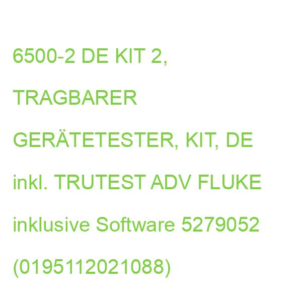 6500-2 DE KIT 2 Gerätetester FLUKE inklusive TruTest Software 5279052 (0195112021088)