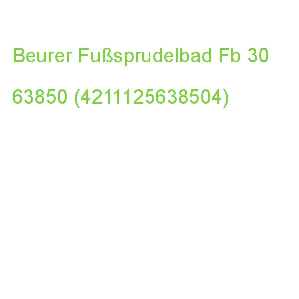Beurer Fb 30 Fußsprudelbad 63850 (4211125638504)
