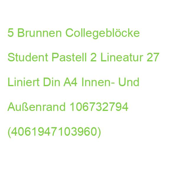 5 Brunnen Collegeblöcke Student Pastell 2 Lineatur 27 Liniert Din A4 Innen- Und Außenrand 106732794 (4061947103960)