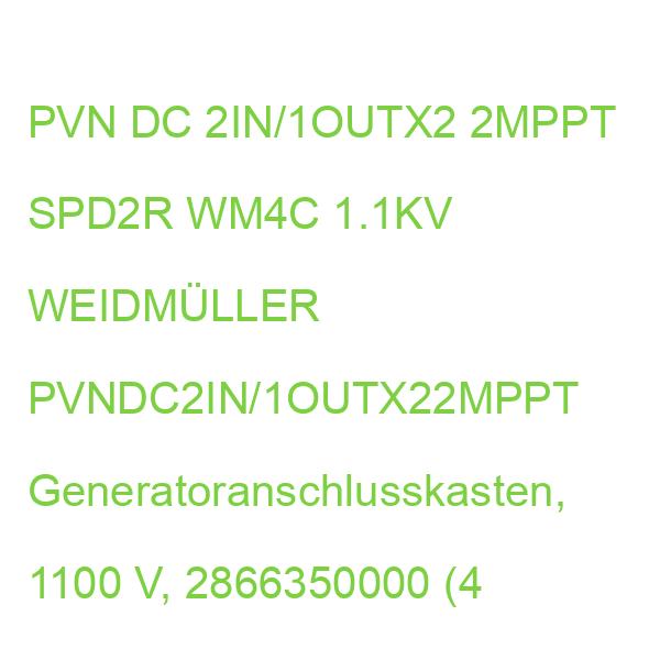 PVN DC 2IN/1OUTX2 2MPPT SPD2R WM4C 1.1KV WEIDMÜLLER PVNDC2IN/1OUTX22MPPT Generatoranschlusskasten, 1100 V, 2866350000 (4