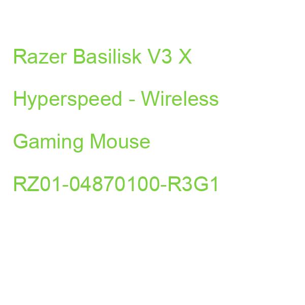 Razer Basilisk V3 X Hyperspeed - Wireless Gaming Mouse RZ01-04870100-R3G1