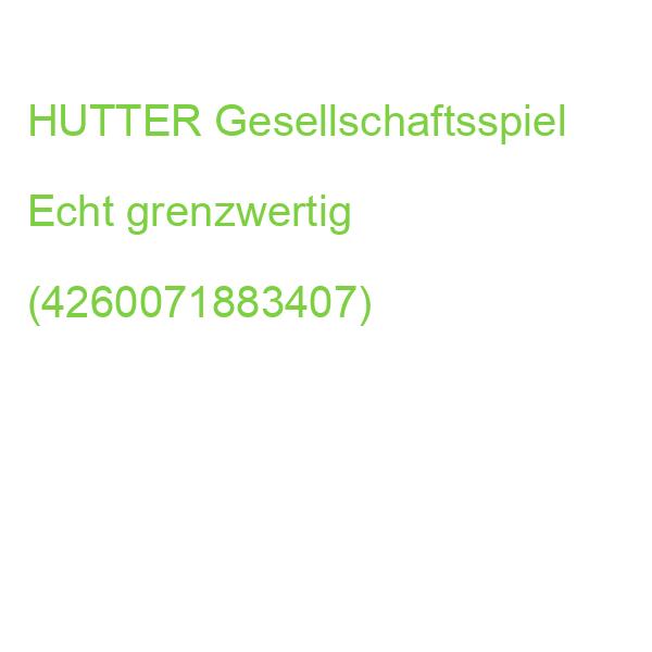 HUTTER Gesellschaftsspiel Echt grenzwertig (4260071883407)