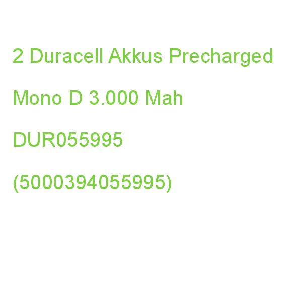 2 Duracell Akkus Precharged Mono D 3.000 Mah DUR055995 (5000394055995)