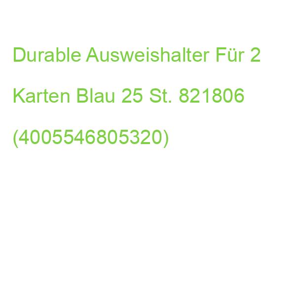 Durable Ausweishalter Für 2 Karten Blau 25 St. 821806 (4005546805320)