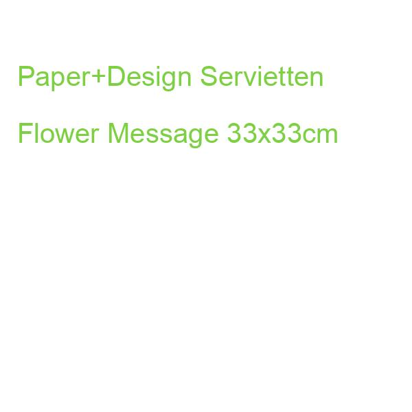 Paper+Design Servietten Flower Message 33x33cm