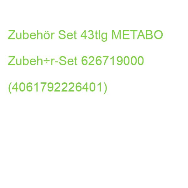 Zubehör Set 43tlg METABO Zubeh÷r-Set 626719000 (4061792226401)