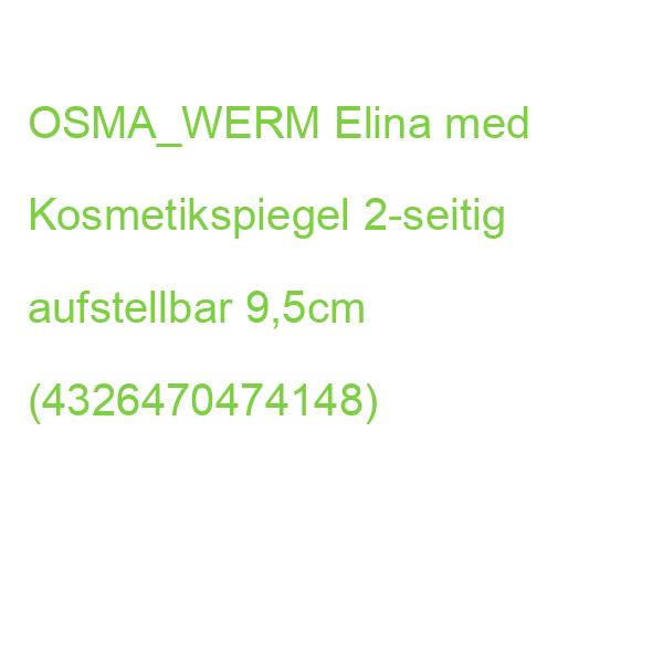 OSMA_WERM Elina med Kosmetikspiegel 2-seitig aufstellbar 9,5cm (4326470474148)